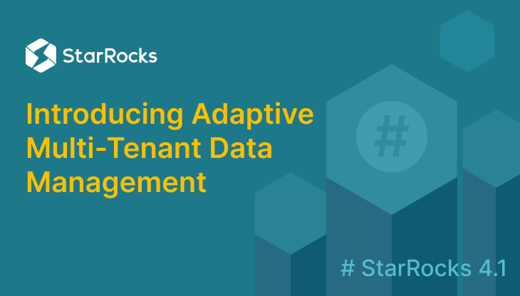 StarRocks 4.1: When Your Table Design Outlives Its Assumptions