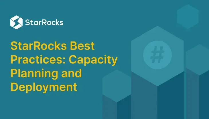 StarRocks Best Practices: Capacity Planning and Deployment
